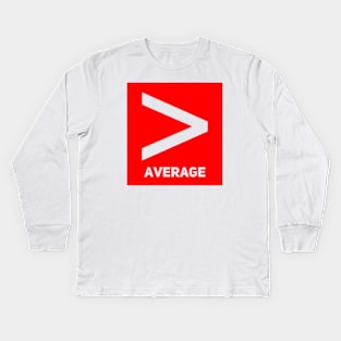 Better Than Average Kids Long Sleeve T-Shirt